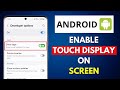 How to Enable Touch Display on the Screen on an Android Phone
