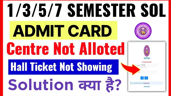 SOL 1/3/5/7 Semester Admit Card Centre Not Alloted Problem Solution 2025 | SOL Hall Ticket Download