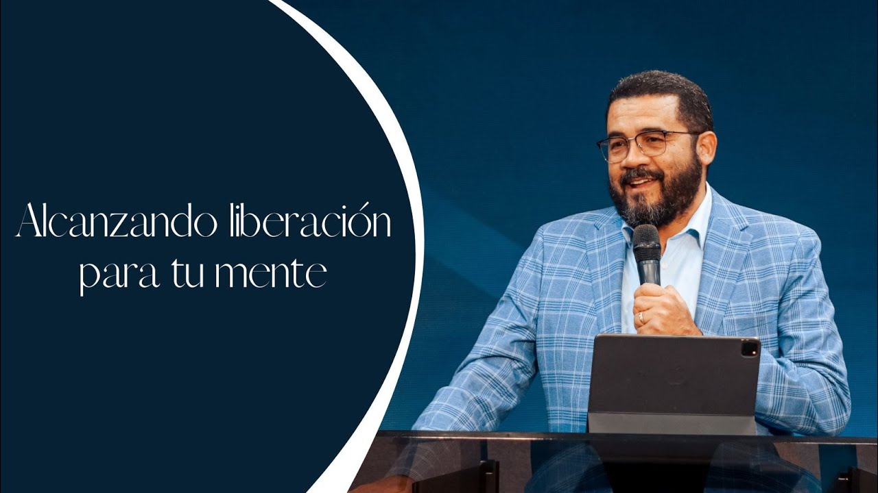 Alcanzando liberación para tu mente No. 2 | Pastor Ezequiel Molina Jr.