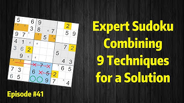 Expert Sudoku #41: Combining 9 Techniques for a Solution