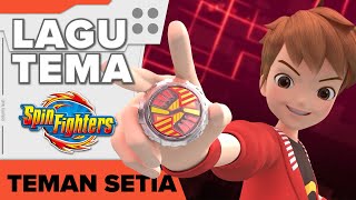 Teman Setia  Lagu Tema Rasmi Animasi Spin Fighters Malaysia