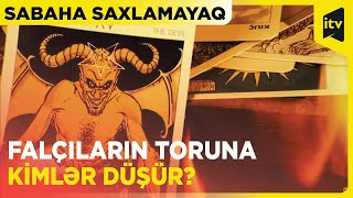 Falçılıq: cahillik, dələduzluq, yoxsa öncəgörmə? | Sabaha saxlamayaq | 28.12.2022