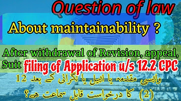 Maintainability of Application 12(2) of CPC after withdrawal of Revision, appeal, Suit, Civil cases