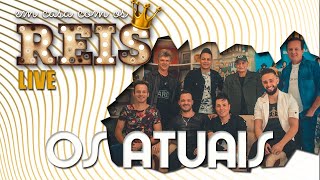 Os Atuais - Em Casa Com Os Reis (Live)