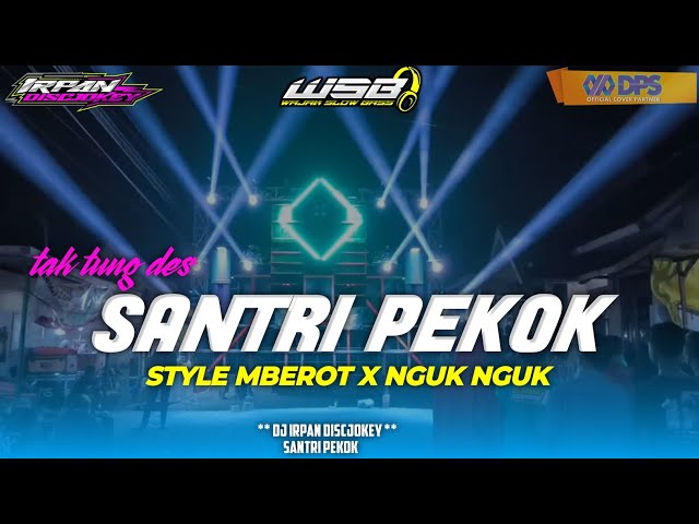 TERBARU DJ BASS NGUK NGUK X MBEROT SANTRI PEKOK MELODY PARTY HORE class=