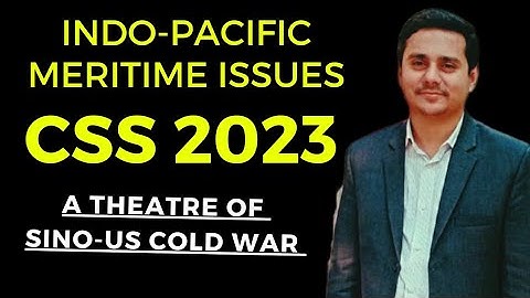 Indo-Pacific Region | Indo-Pacific Maritime Issue CSS 2023| PMS | PBSC | BPSC @JWTCSSVideos