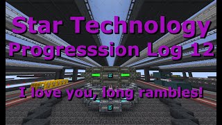 Star Technology Progression Log 12