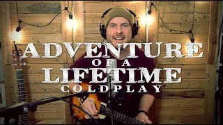 COLDPLAY - 'Adventure of a Lifetime' Loop Cover by Luke James Shaffer
