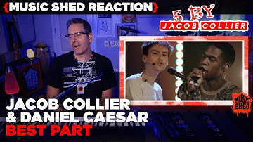Music Teacher REACTS | Jacob Collier & Daniel Caesar "Best Part" | MUSIC SHED EP212
