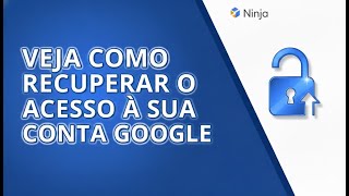 Veja como recuperar o acesso à sua conta do Google