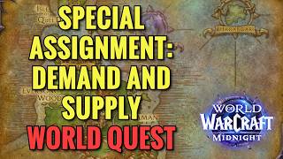 Special Assignment: Demand And Supply World Quest (WoW Midnight)