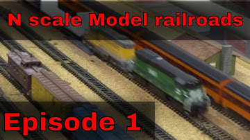 N scale Model trains Episode 1