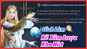 Lineage2M VNG - Cách Làm Nhiệm Vụ Kẻ Xâm Lược Khe Nứt Của Người Kế Thừa Lineage2M