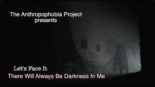 Download Lagu Let's Face It(There Will Always Be Darkness In Me) ~ The Anthropophobia Project OFFICIAL LYRIC VIDEO