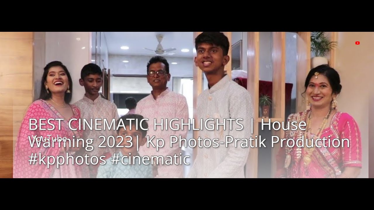 BEST CINEMATIC HIGHLIGHTS | House Warming 2023| Kp Photos-Pratik Production 