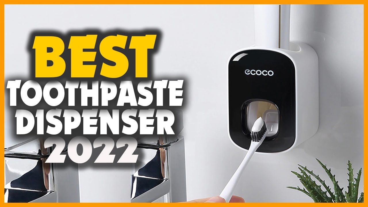 Top 10 Best Toothpaste Dispenser In 2022 YouTube