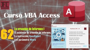 Video 62. Curso VBA Access. La creación de informes. La instrucción OpenReport y el parámetro Where.