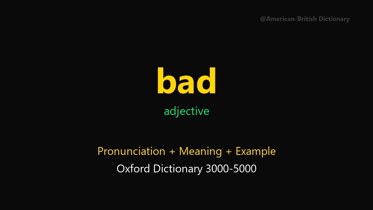 Bad Meaning | Bad Definition | Pronunciation & Examples | Adjective ...