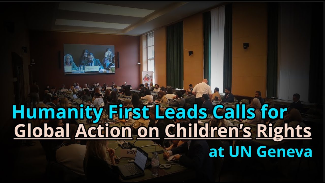 Humanity First Leads Calls for Global Action on Children’s Rights at UN Geneva I Social Forum 2025