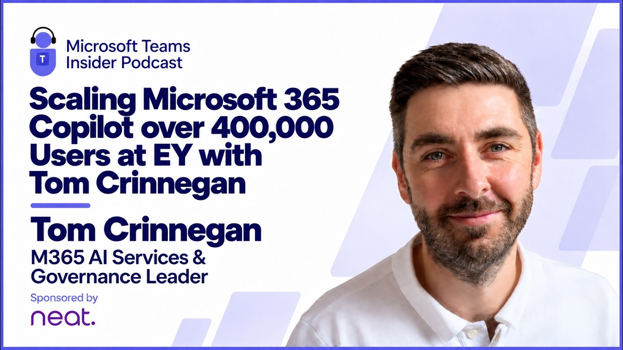 Scaling Microsoft 365 Copilot over 400,000 Users at EY with Tom Crinnegan