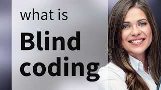 Understanding "Blind Coding": A Guide for English Learners