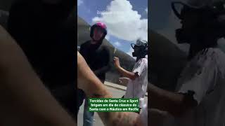 TORCIDAS DE SANTA CRUZ E SPORT BRIGAM ANTES DE CLÁSSICO DO SANTA COM O NÁUTICO EM RECIFE