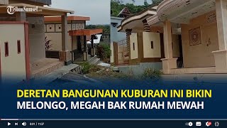 Viral Deretan Bangunan Kuburan Mewah di Palopo, Bikin Melongo Megah Bak Perumahan Modern, Ada Pagar