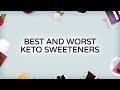 Best and Worst Keto Sweeteners