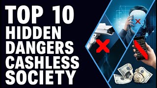 Top 10 Hidden Dangers of a Cashless Society