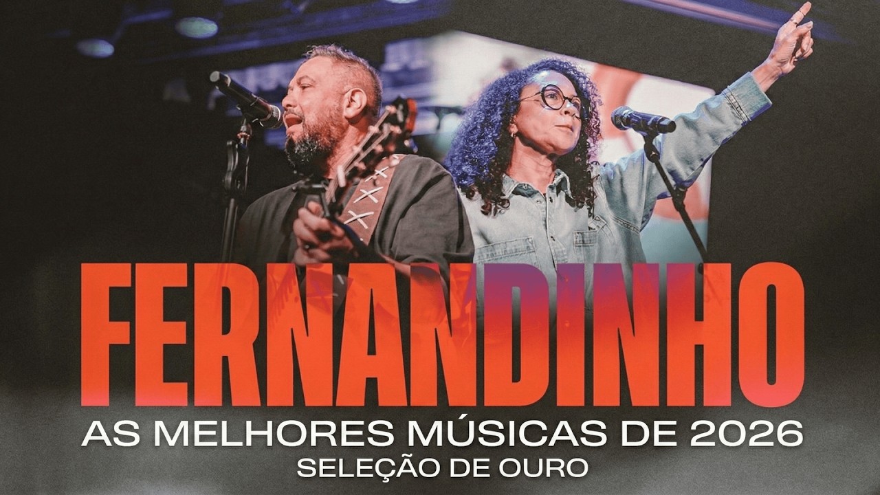 Fernandinho: As Melhores Músicas de 2026 (Seleção de Ouro) | Poder e Fé | Cânticos da Fé