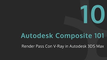 Video Corso Autodesk Composite 101 - Render Pass Con V-Ray in Autodesk 3DS Max