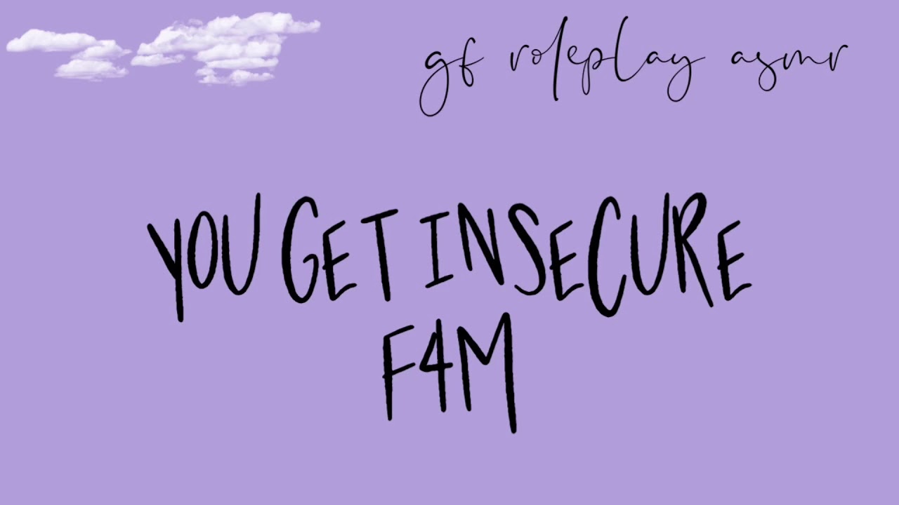 [F4M] gf roleplay asmr: you get insecure
