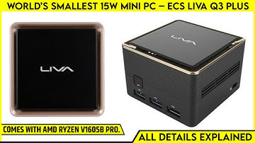 ECS LIVA Q3 Plus Mini Pc Launched | All Spec, Features & More Details -World’s Smallest 15W Mini PC