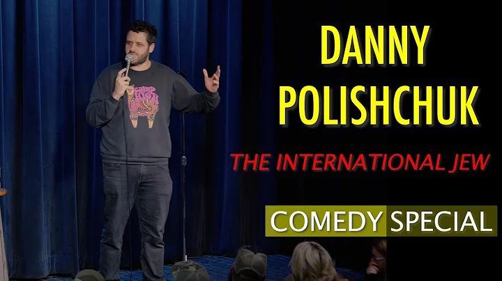 Danny Polishchuk - The International Jew | Stand U...