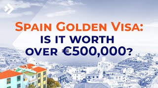 Spain Golden Visa: Is It Worth Spending over €500,000? | E59