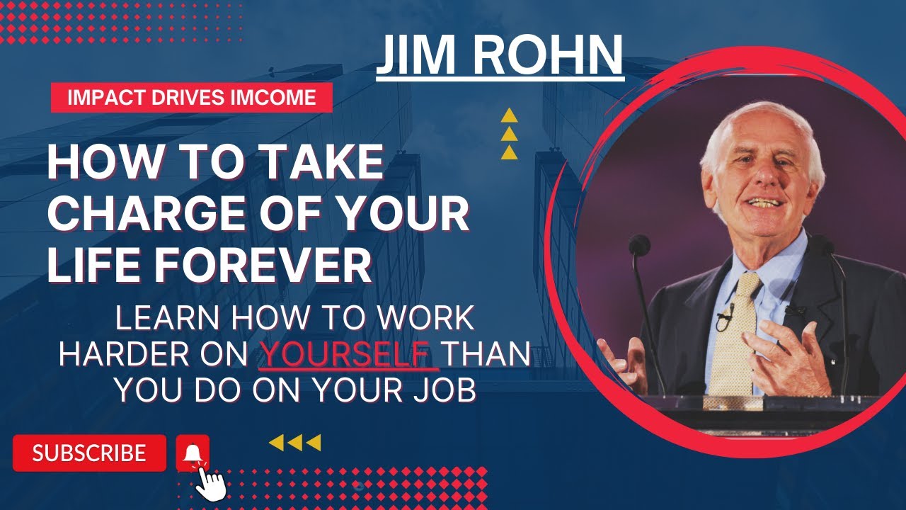 HOW TO TAKE CHARGE OF YOUR LIFE | JIM ROHN | THIS WILL SHAKE YOUR LIFE