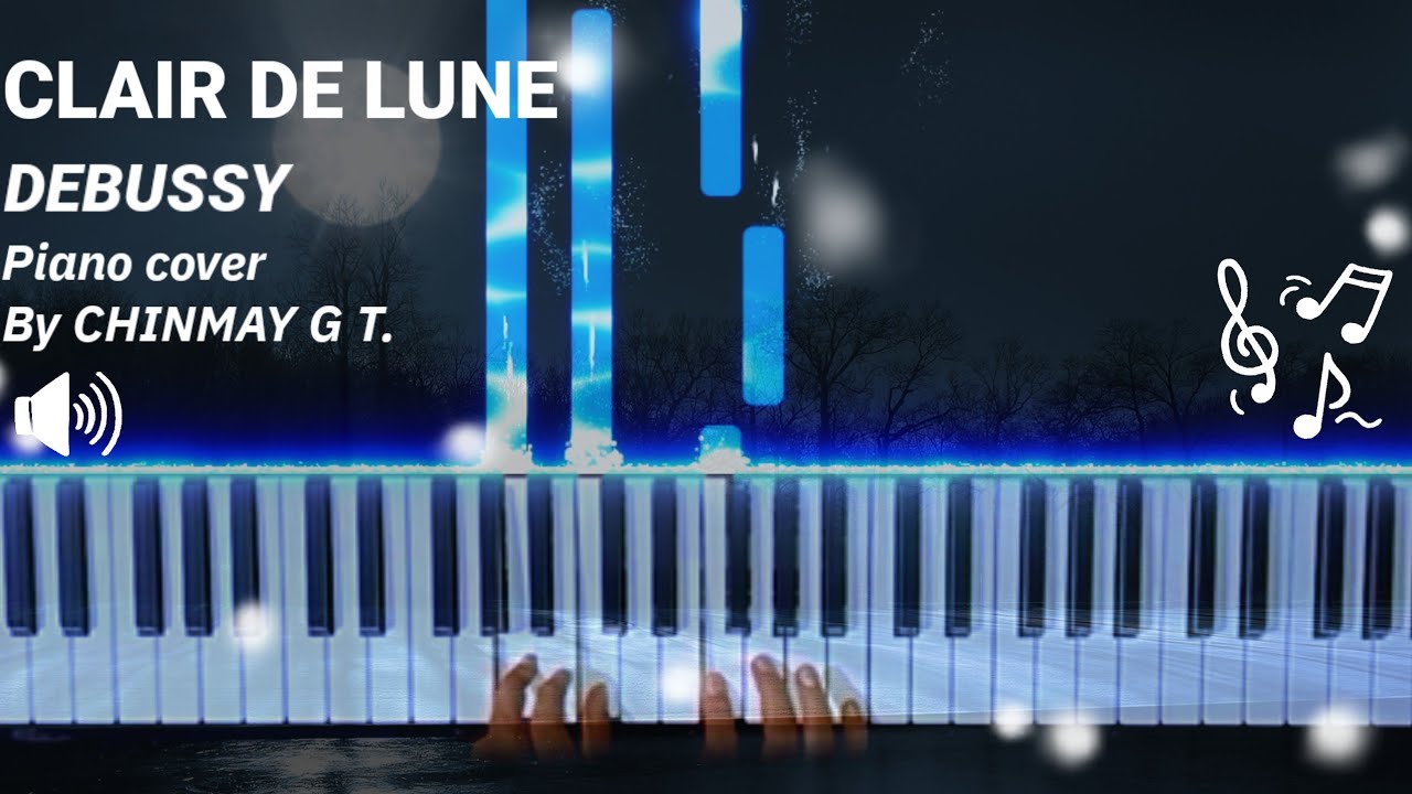 “Debussy CLAIR DE LUNE" Piano Cover/Tutorial. YouTube