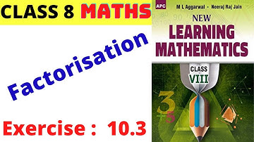 Factorisation Class 8 Mathematics Exercise 10.3 ML Aggarwal