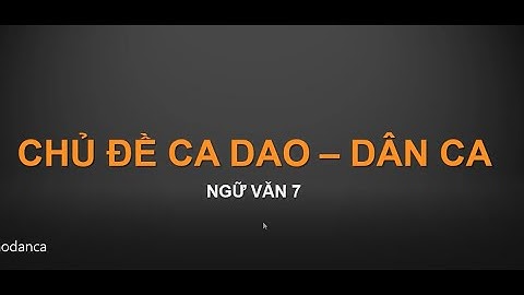 Ca dao dân ca là gì ngữ văn lớp 7