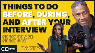 Show Up And Show Out | Things to do Before, During, and After Your Interview PART 2
