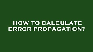 How to calculate error propagation
