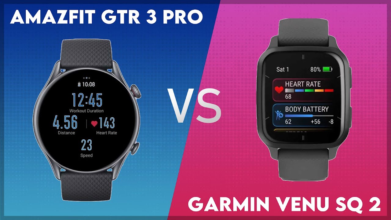 Garmin Venu Sq Amazfit Gtr Vs Garmin Amazfit Gtr Vs Garmin Venu