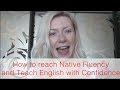 Webinar: How to Reach Native Fluency & Teach English with Confidence