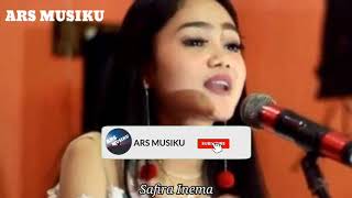 Safira Inema - Kowe Ora Nduwe Ati  Versi Lirik | ARS MUSIKU