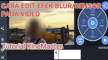 Cara edit efek blur/sensor pada video || tutorial kinemaster