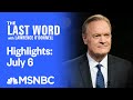 Watch The Last Word With Lawrence O’Donnell Highlights: July 6 | MSNBC