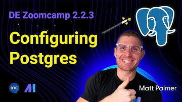 DE Zoomcamp 2.2.3 - Configuring Postgres