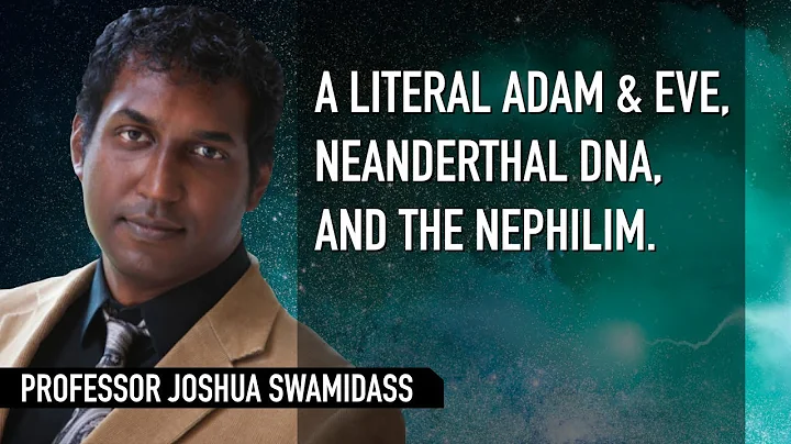 A LITERAL ADAM & EVE. NEANDERTHAL DNA, AND THE NEP...