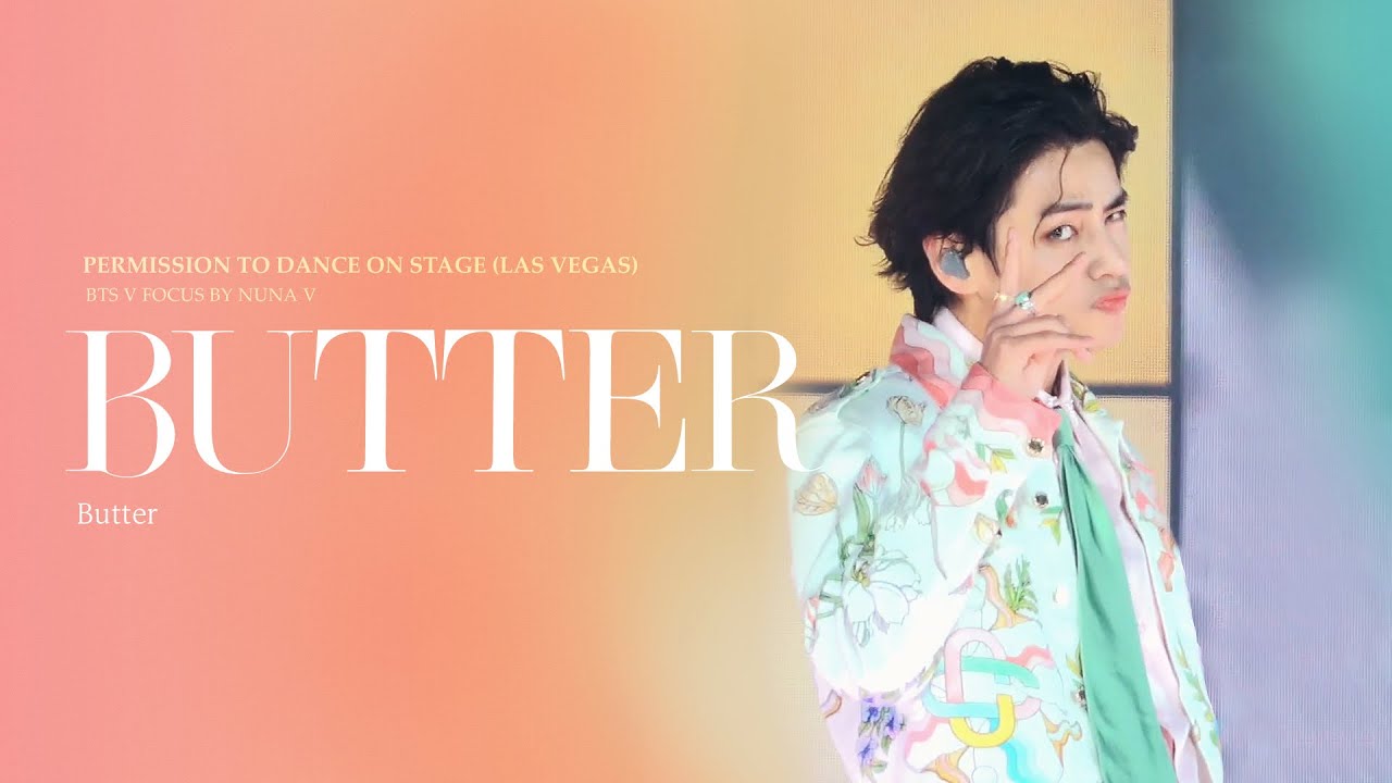220408 Permission to Dance on Stage in Las Vegas - Butter / BTS V