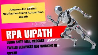 Amazon Job Search Notification Using automation Uipath Tool Full Video